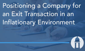Positioning a Company for an Exit Transaction in an Inflationary Environment