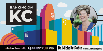 banking-on-kc-dr-michelle-robin-of-small-changes-big-shifts-october-2021