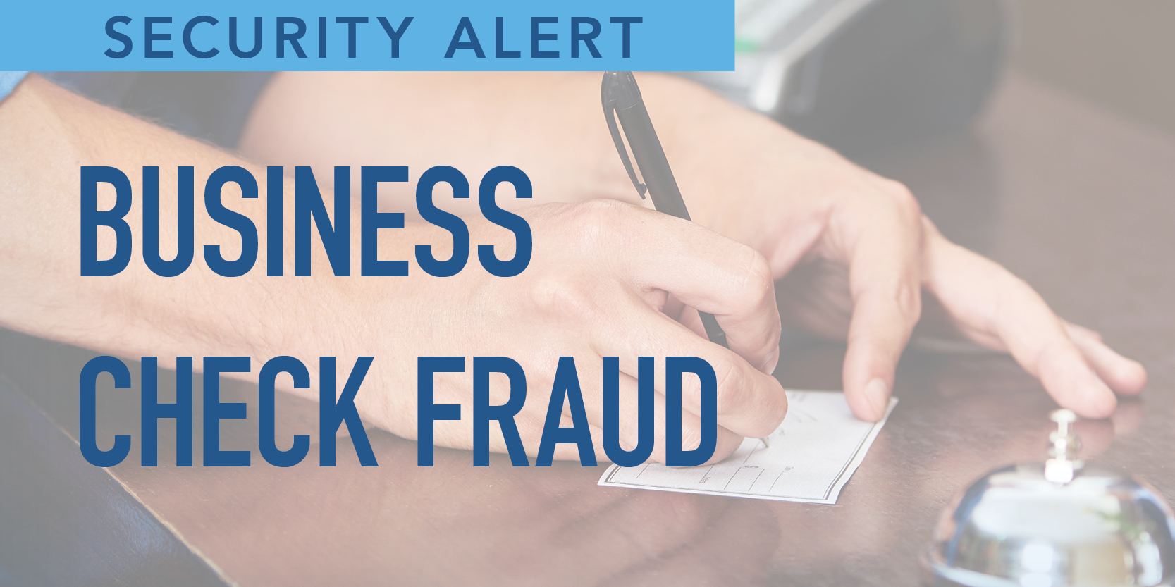 Protecting your Business from Check Fraud