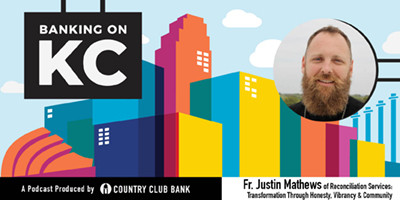 Banking on KC – Fr. Justin Mathews of Reconciliation Services