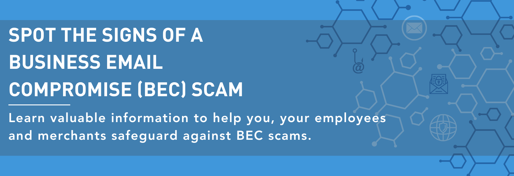 Spot the signs of a Business Email Compromise scam
